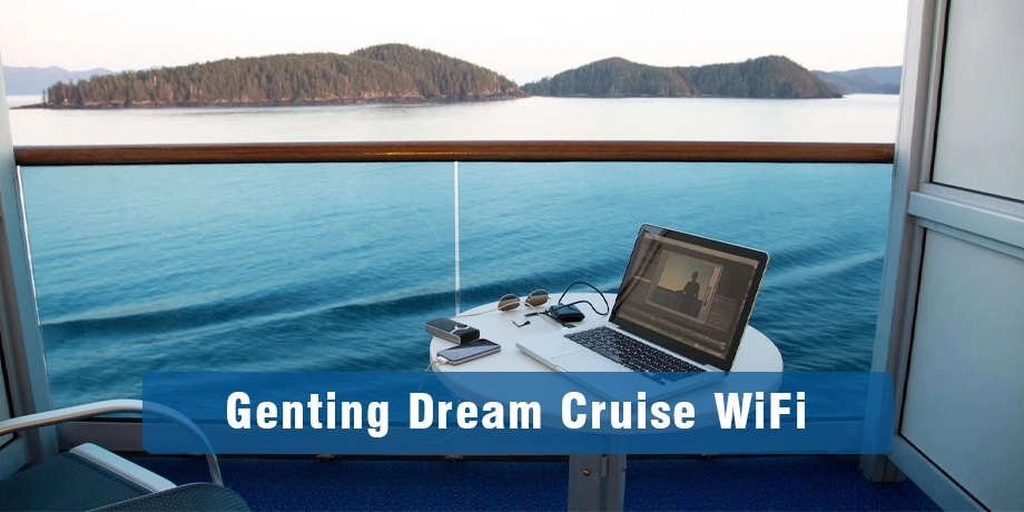 Genting Dream Cruise WiFi: What to Know Before You Buy an Internet Plan
