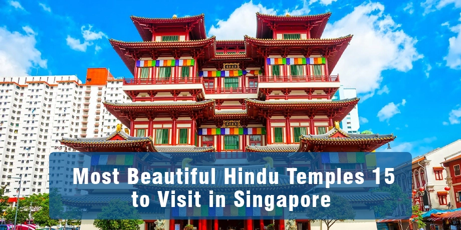 Discovering Divinity: 15 Most Beautiful Hindu Temples to Visit in Singapore